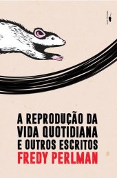 book A Reprodução Da Vida Cotidiana E Outros Escritos