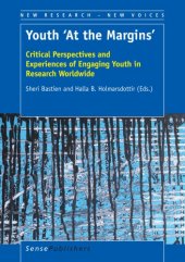 book Youth 'at the margins': critical perspectives and experiences of engaging youth in research worldwide