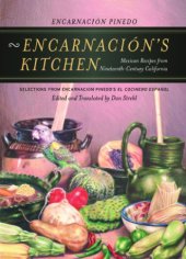 book Encarnacion's Kitchen: Mexican Recipes from Nineteenth-Century California, Selections from Encarnacion Pinedo's El cocinero espanol