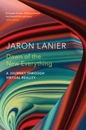 book Dawn of the new everything: a journey through virtual reality