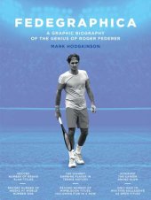 book Fedegraphica: a graphic biography of the genius of Roger Federer