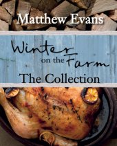 book Winter on the Farm: Heartwarming Food for Colder Months