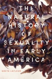 book The natural history of sexuality in early America