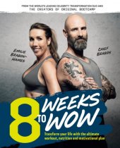 book 8 Weeks To Wow: Transform your life with the ultimate workout, nutrition and motivational plan