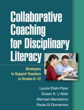 book Collaborative coaching for disciplinary literacy: strategies to support teachers in grades 6-12