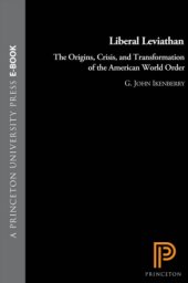 book Liberal leviathan: the origins, crisis, and transformation of the American World Order