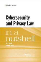 book Kesan and Hayes's Cybersecurity and Privacy Law in a Nutshell (Nutshells)