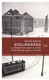 book Stalingrado. La battaglia che segnò la svolta della Seconda guerra mondiale