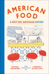 book American food: a not-so-serious history