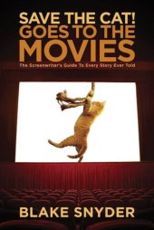 book Save the cat! goes to the movies: the screenwriter's guide to every story ever told