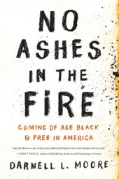 book No ashes in the fire: coming of age black and free in America