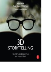 book 3D Storytelling: Stereoscopic Cinematography and Directing for Movies, TV, and Games