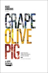 book Grape, olive, pig: deep travels through Spain's food culture