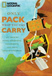 book Only pack what you can carry: my path to inner strength, confidence, and true self-knowledge