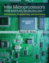 book The Intel microprocessors: 8086/8088, 80186/80188, 80286, 80386, 80486, Pentium, Pentium Pro processor, Pentium II, Pentium III, Pentium 4, and Core2 with 64-bit extensions: architecture, programming, and interfacing