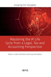 book Mastering the IP Life Cycle from a Legal, Tax and Accounting Perspective: Grasping the Intangible