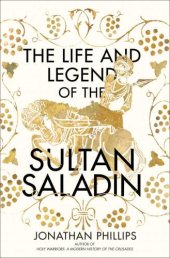 book Life and Legend of the Sultan Saladin