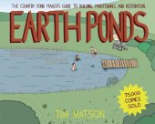 book Earth ponds: the country pond maker's guide to building, maintenance and restoration