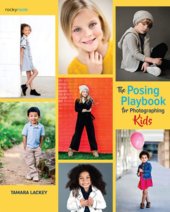 book The Posing Playbook for Photographing Kids: Strategies and Techniques for Creating Engaging, Expressive Images