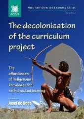 book The decolonisation of the curriculum project: the affordances of indigenous knowledge for self-directed learning