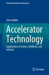 book Accelerator Technology: Applications in Science, Medicine, and Industry