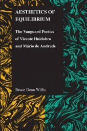 book Aesthetics of equilibrium: the vanguard poetics of Vicente Huidobro and Mário de Andrade