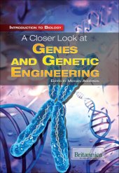 book A Closer Look at Genes and Genetic Engineering