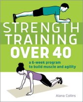 book Strength Training Over 40: A 6-Week Program to Build Muscle and Agility