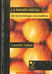 book La Imagen Digital De La Tecnologia A La Estetica