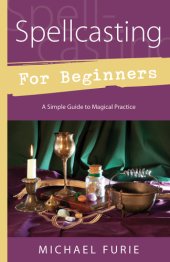 book Spellcasting for beginners: a simple guide to magical practice