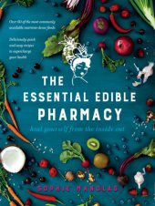 book The essential edible pharmacy: heal yourself from the inside out