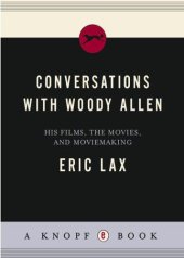 book Conversations with Woody Allen His Films, the Movies, and Moviemaking