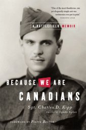 book Because we are Canadians: a battlefield memoir