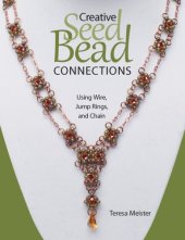 book Creative seed bead connections: using wire, jump rings, and chain