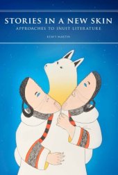 book Stories in a New Skin: Approaches to Inuit Literature