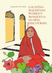 book Locating Maldivian Women's Mosques in Global Discourses