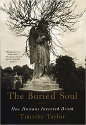 book The Buried Soul: How Humans Invented Death