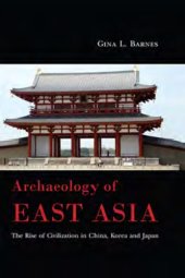 book Archaeology of East Asia: The Rise of Civilisation in China, Korea and Japan