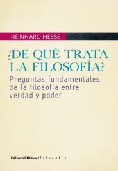 book ¿De qué trata la filosofía?: preguntas fundamentales de la filosofía entre verdad y poder