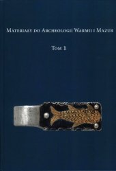 book Materiały do archeologii Warmii i Mazur. Tom 1