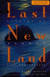 book The Last New Land: Stories of Alaska Past and Present