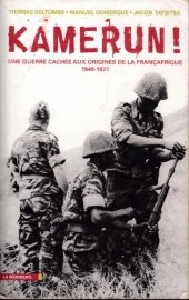 book Kamerun! Une guerre cachée aux origines de la Françafrique (1948-1971)