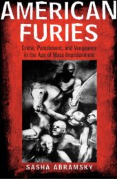 book American furies: crime, punishment, and vengeance in the age of mass imprisonment