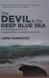 book The devil & the deep blue sea : an investigation into scapegoating of Canada's grey seal