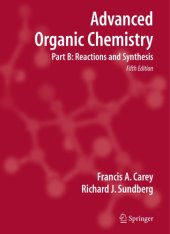 book Advanced Organic Chemistry: Part B: Reactions and Synthesis