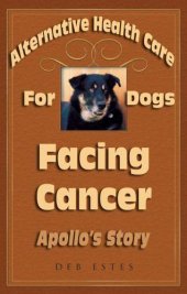 book Alternative Healthcare for Dogs Facing Cancer: Apollo's Story