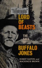 book Lord of beasts : the saga of Buffalo Jones