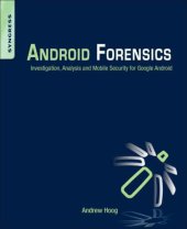 book Android Forensics: Investigation, Analysis and Mobile Security for Google Android