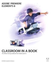 book Adobe Premiere Elements 8: classroom in a book