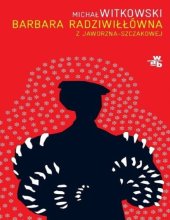 book Barbara Radziwiłłówna z Jaworzna-Szczakowej